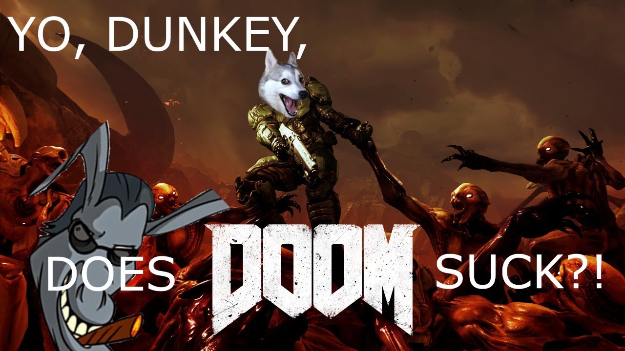Does DOOM 2016 SUCC?! And Dunkey's response to criticism