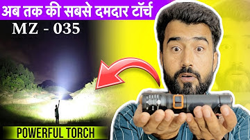 इसके सामने सारी टॉर्च फेल || Long Range Zoomable Torch MZ 035 || MZ 035 Full Review || MZ Torch