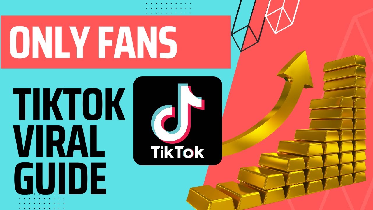 How to go Viral on TikTok with Onlyfans Guide
