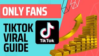 How to go Viral on TikTok with Onlyfans Guide