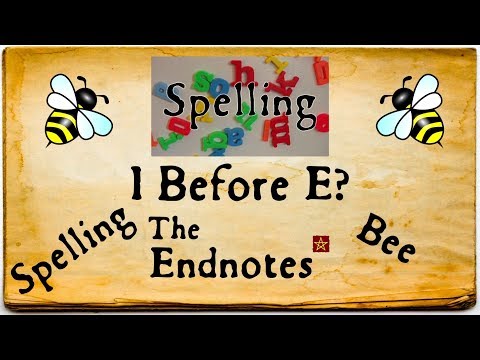 Endnotes Spelling Bee: I Before E Instructional Video Endnotes Spelling Bee: I Before E Instructional Video