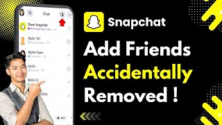 How To Add Snapchat Friends You Accidentally Removed