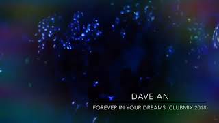 Dave An - Forever In Your Dreams 2018 (clubmix)