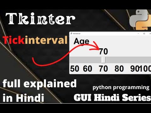 Tickinterval in scale of tkinter || python programming ||GUI Hindi Series.