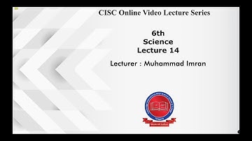 6th - [Science] - Lecture#14 - Muhammad Imran - CISC Online Lecture Series