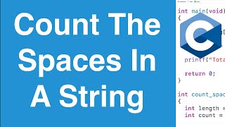 Count The Spaces In A String | C Programming Example