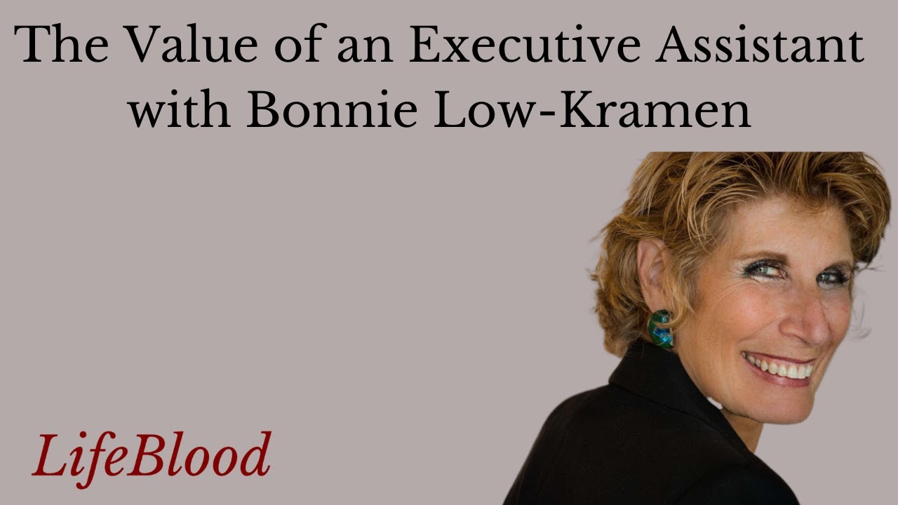 The Value of an Executive Assistant with Bonnie Low-Kramen