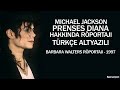 Michael Jackson Prenses Diana Hakkında Röportajı - Türkçe Altyazılı