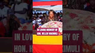 IN LOVING MEMORY OF HON. HELLEN NAKIMULI #trendingnow #update #motivation #bobiwine #memory