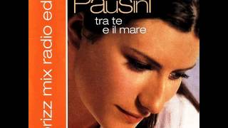 Laura Pausini - Tra Te E Il Mare (Brizz Mix Radio Edit)
