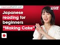 Let's Read Easy Japanese - Week 7: "Making Cake"