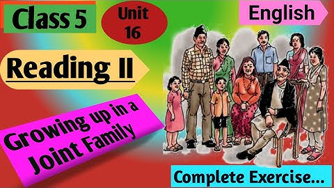 Class 5 English | Unit 16 Reading ii Growing Up In A Joint Family | Grade 5 English unit 16 Exercise