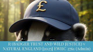 TMC LEGAL | R (BADGER TRUST AND WILD JUSTICE) v NATURAL ENGLAND [2025] EWHC 2761 (Admin) screenshot 5