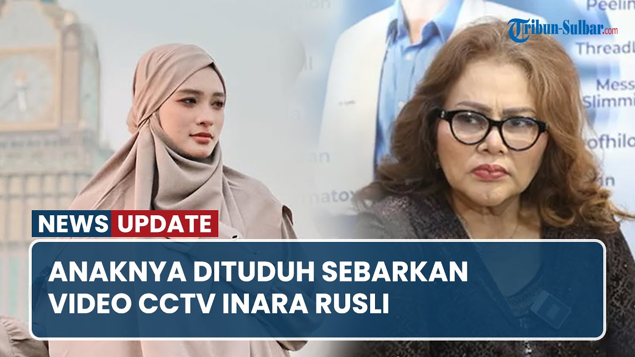 Anaknya Dituduh Sebarkan Video CCTV Inara Rusli, Sang Ibu Singgung ...