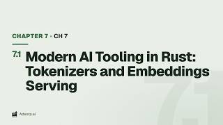 7.1 Modern AI Tooling in Rust: Tokenizers and Embeddings Serving | Ch 7