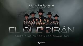 Grupo Clasificado, Los Chavalitos - El Que Dirán (Video Lyric)