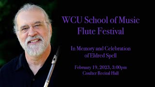 WCU School of Music - Flute Festival Performance #2
WCU School of Music - Flute Festival
A Celebration of Life Concert Honoring Our Teacher Eldred Spell
February 19, 2023 at 3:00pm
Program
Sonatine…Pierre Sancan
Judith Klein, flute
Lillian Buss Pearson, piano
Bachianas Brasileiras, No. 6...Heitor Villa-Lobos
Aria (Choro)
Townes Osborn Miller, flute
Will Peebles, bassoon
Suite Antique...John Rutter
Prelude
Ostinato
Aria
Waltz
Chanson
Rondo
Gabriel Goñi, flute
Lillian Buss Pearson, piano
Music for Flute Choir
Dance of the Blessed Spirits... Christoph Willibald von Gluck
From Orpheus ed Euridice
arr. Ervin Monroe
WCU Flute Choir
Dennette McDermott, director
As Eagles Flew...Phyllis Louke
Combined Choirs
Townes Osborn Miller, conductor
Three Lyric Escapades...Bruce Frazier
Frolic
Jaunt
Quest
Guest Artist Flute Choir
Mountain Prayer...Phyllis Louke
First movement
Commissioned with love by Eldreds devoted students
Combined Choirs
Pavane, opus 5o…Gabriel Fauré
arr. Trevor Wye
Lillian Buss Pearson, piano
Combined Choirs WCU School of Music - Flute Festival Performance #2