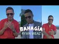 Bahagia  ryan meaz official music