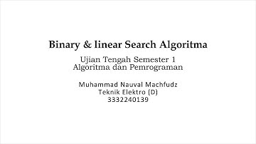 Binary & Linear Search Algoritma - UTS Semester 1 Algoritma dan Pemrograman