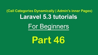 Call Categories Dynamically || Admin's inner pages Routing || Laravel 5.3 tutorial for beginners #46