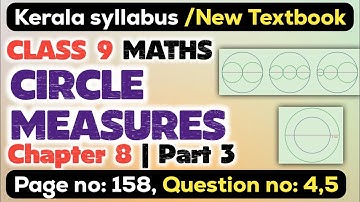 class 9 maths chapter 8 circle measures page 158 question 4 5 kerala syllabus scert part 3