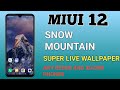 MIUI 12.5 Latest Snow Mountain Super Live Wallpaper || Download in Any Redmi and Xiaomi Phone 2021