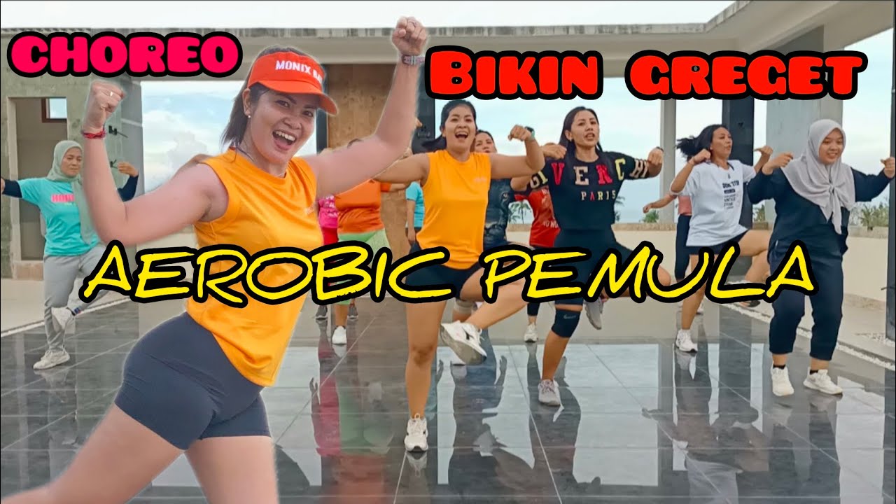 AEROBIC TERBARU CHOREO BIKIN GREGET//#senamaerobic #aerobicterbaru #monixbara