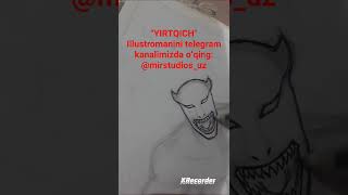 "YIRTQICH" Illustromanini chizish jarayonidan | @MIRStudiosMT