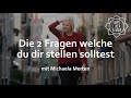 Die 2 Fragen welche du dir stellen solltest, um im Hier & Jetzt zu leben | Folge 8