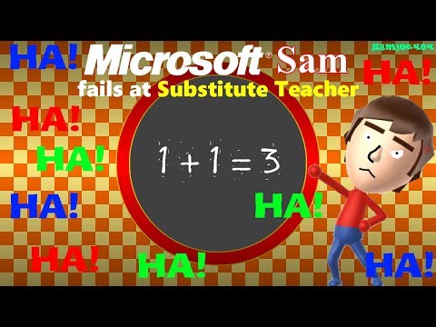 Microsoft Sam fails at Substitute Teacher (Second Edition)