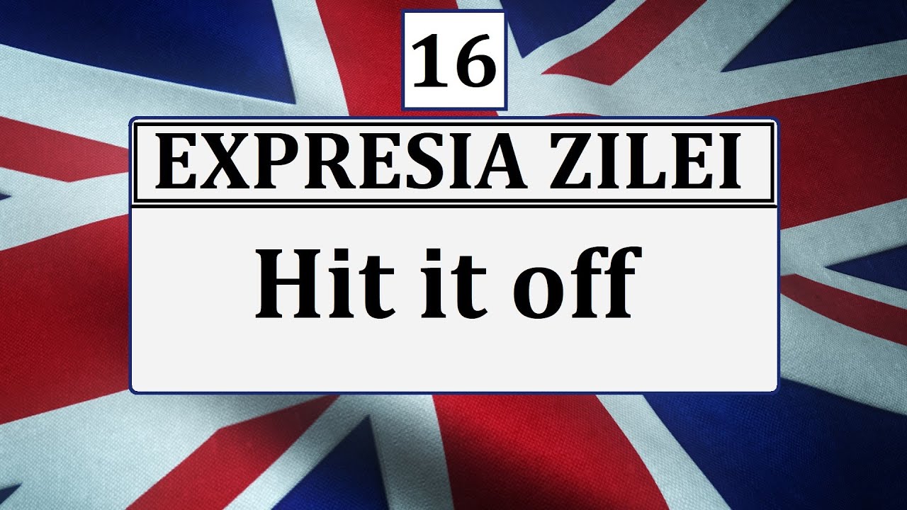 Invata engleza | EXPRESIA ZILEI 16 | Hit it off - YouTube