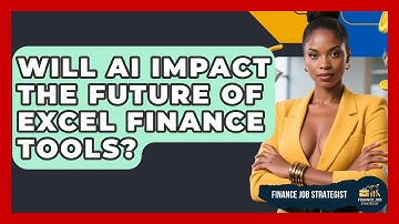 Will AI Impact the Future of Excel Finance Tools? - Finance Job Strategist