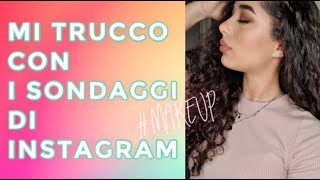 MI TRUCCO CON I SONDAGGI DI INSTAGRAM  |NANCYHOPE|