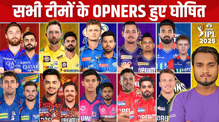 IPL 2025 All Teams Confirm Openers | RCB, DC, MI, GT, LSG, SRH, KKR, RR, CSK, PBKS | Opening Batsman