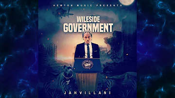 Jahvillani (GAD) - Wile Side Government - Clean/Radio Version - (Official Audio)