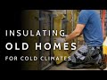 A Complete Guide To Insulating an Old Home (For COLD CLIMATES)