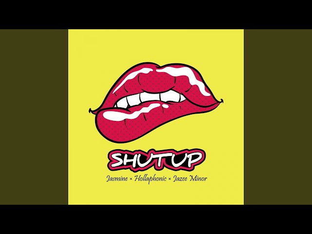 Hollaphonic Feat. Jasmine & Jazzy Minor - Shut Up