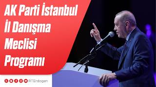 AK Parti İstanbul İl Danışma Meclisi Programı