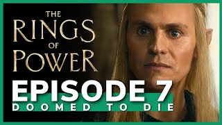 Impressions from Tolkien Outsiders: The Rings of Power, Episode 7 Doomed to Die