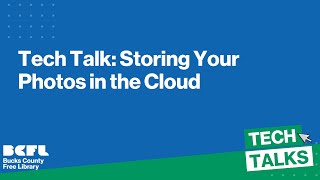 Tech Talks: Storing Your Photos in the Cloud