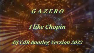 Gazebo - I like Chopin (DJ CdB Bootleg Version 2022)
