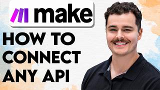 How To Connect Any API To Make.com [2026 Guide]