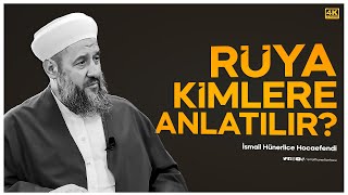 Rüya Kimlere Anlatılır?  İsmail Hünerlice Hocaefendi