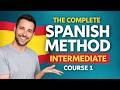 Complete Spanish Method – Intermediate | Speak Spanish Fluently (Course 1)