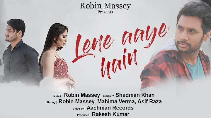 Lene Aaye Hain | Robin Massey | Shadman Khan | Off...
