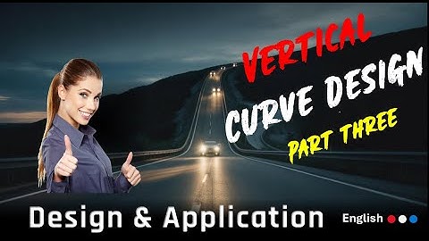 Vertical Curves: The Secret to Smooth Road Design | Part 3