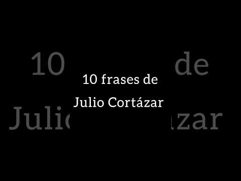 10 poderosas frases de desamor de Julio Cortázar que te conmoverán