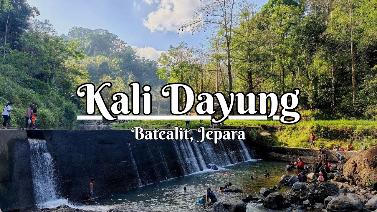 KALI DAYUNG || BATEALIT JEPARA