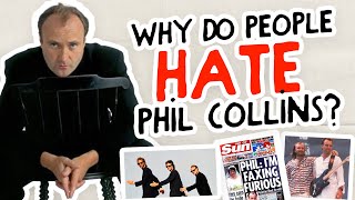 Why Do People HATE Phil Collins - Ps I know the REAL reason