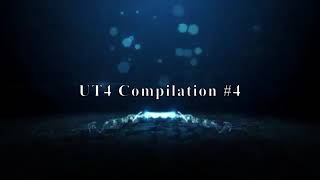 UT4 Compilation 4